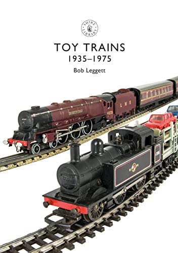 Toy Trains: 1935–1975 (Shire Library, Band 854) von Shire Publications